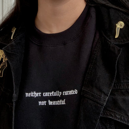 Crewneck - "nor beautiful"