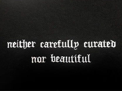Crewneck - "nor beautiful"